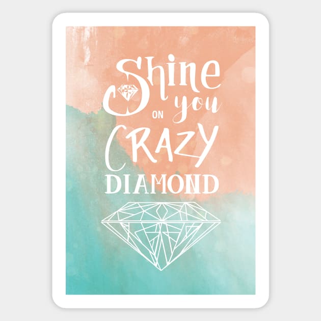 Shine on you crazy diamond - Watercolor Sticker by Zosmala